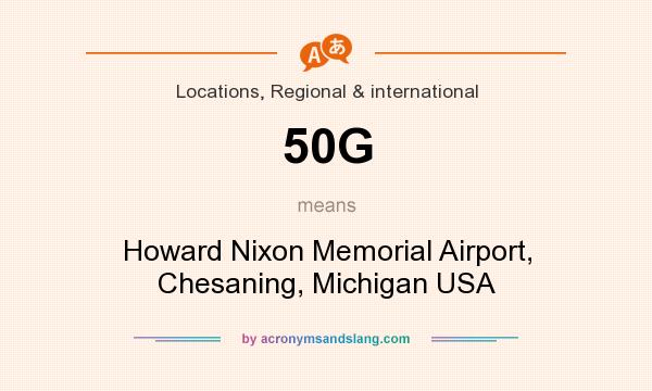 What does 50G mean? It stands for Howard Nixon Memorial Airport, Chesaning, Michigan USA