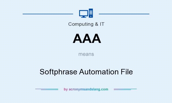 What does AAA mean? It stands for Softphrase Automation File