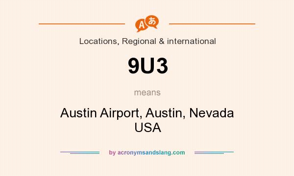 What does 9U3 mean? It stands for Austin Airport, Austin, Nevada USA