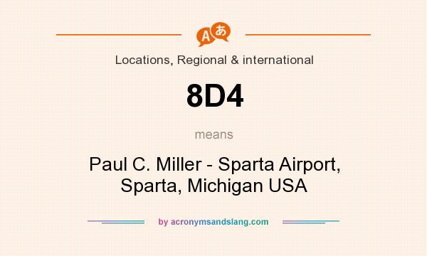 What does 8D4 mean? It stands for Paul C. Miller - Sparta Airport, Sparta, Michigan USA