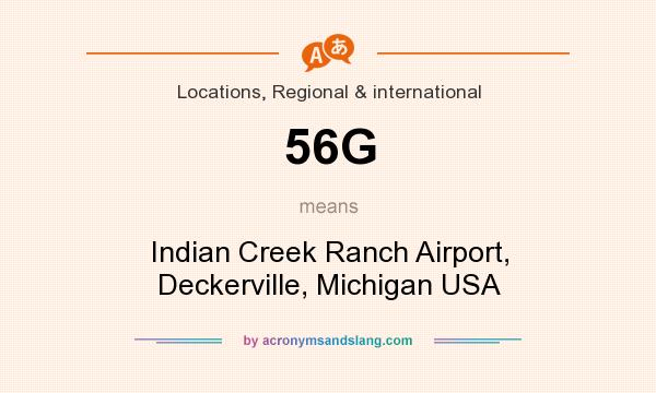 What does 56G mean? It stands for Indian Creek Ranch Airport, Deckerville, Michigan USA