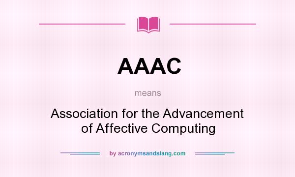 What does AAAC mean? It stands for Association for the Advancement of Affective Computing