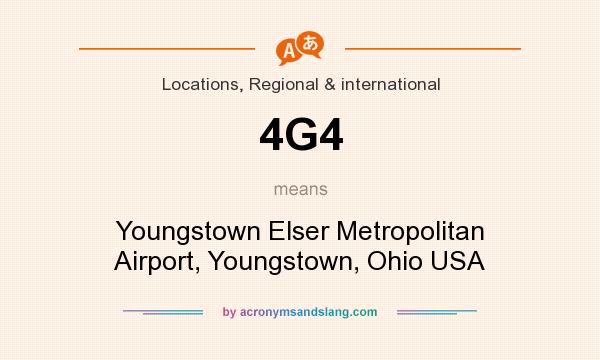 What does 4G4 mean? It stands for Youngstown Elser Metropolitan Airport, Youngstown, Ohio USA