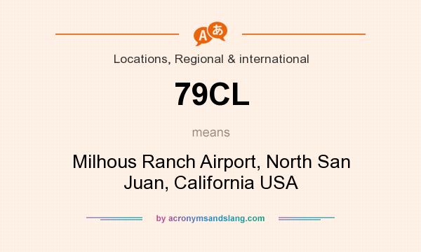 What does 79CL mean? It stands for Milhous Ranch Airport, North San Juan, California USA