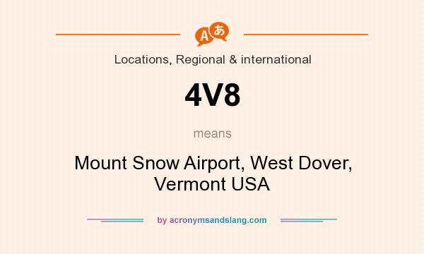 What does 4V8 mean? It stands for Mount Snow Airport, West Dover, Vermont USA