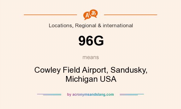 What does 96G mean? It stands for Cowley Field Airport, Sandusky, Michigan USA