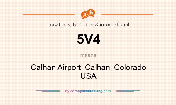 What does 5V4 mean? It stands for Calhan Airport, Calhan, Colorado USA