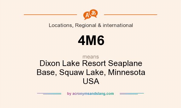 What does 4M6 mean? It stands for Dixon Lake Resort Seaplane Base, Squaw Lake, Minnesota USA