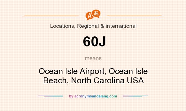 What does 60J mean? It stands for Ocean Isle Airport, Ocean Isle Beach, North Carolina USA
