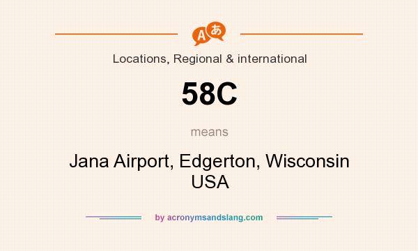 What does 58C mean? It stands for Jana Airport, Edgerton, Wisconsin USA