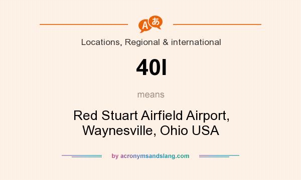 What does 40I mean? It stands for Red Stuart Airfield Airport, Waynesville, Ohio USA