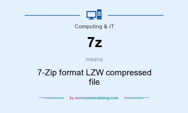 What does 7z mean? It stands for 7-Zip format LZW compressed file