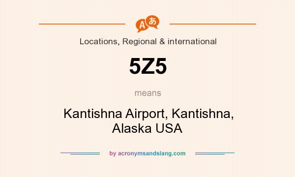 What does 5Z5 mean? It stands for Kantishna Airport, Kantishna, Alaska USA
