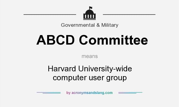 What does ABCD Committee mean? It stands for Harvard University-wide computer user group