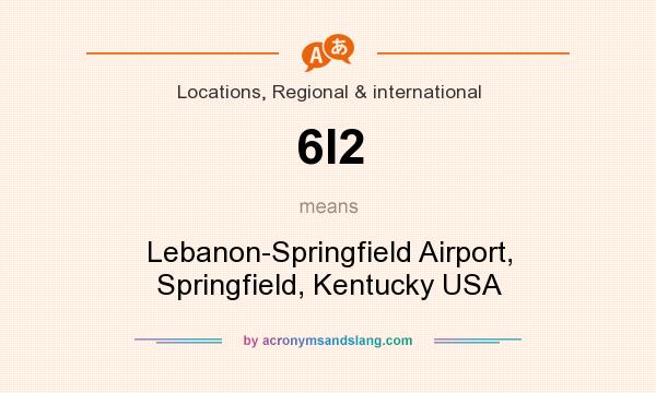 What does 6I2 mean? It stands for Lebanon-Springfield Airport, Springfield, Kentucky USA
