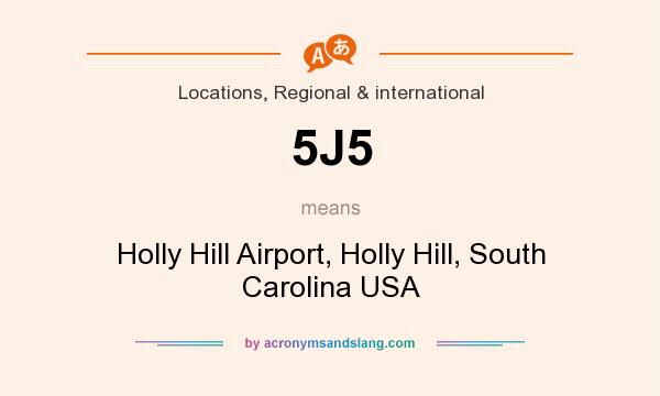 What does 5J5 mean? It stands for Holly Hill Airport, Holly Hill, South Carolina USA