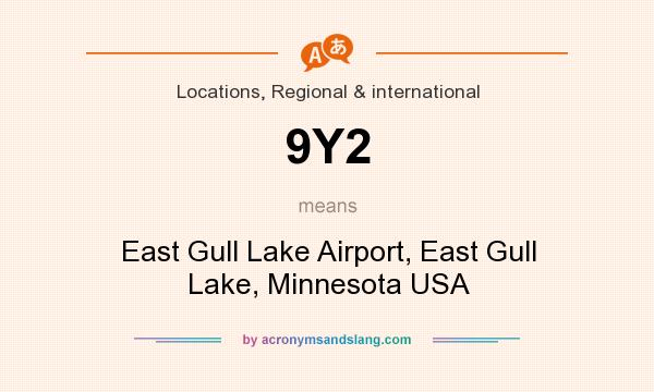 What does 9Y2 mean? It stands for East Gull Lake Airport, East Gull Lake, Minnesota USA