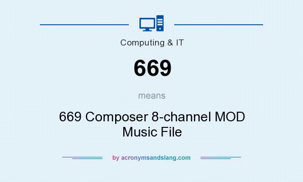 What does 669 mean? It stands for 669 Composer 8-channel MOD Music File