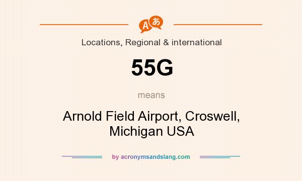 What does 55G mean? It stands for Arnold Field Airport, Croswell, Michigan USA