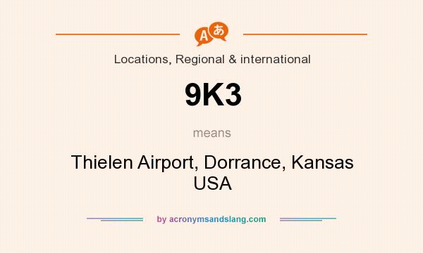 What does 9K3 mean? It stands for Thielen Airport, Dorrance, Kansas USA