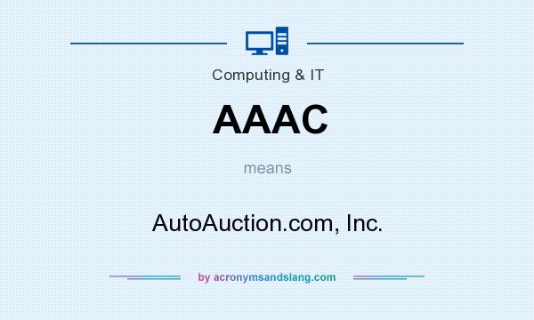 What does AAAC mean? It stands for AutoAuction.com, Inc.