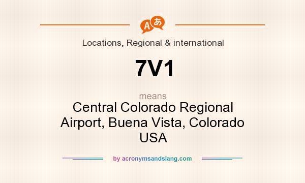 What does 7V1 mean? It stands for Central Colorado Regional Airport, Buena Vista, Colorado USA