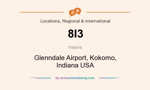 What does 8I3 mean? It stands for Glenndale Airport, Kokomo, Indiana USA