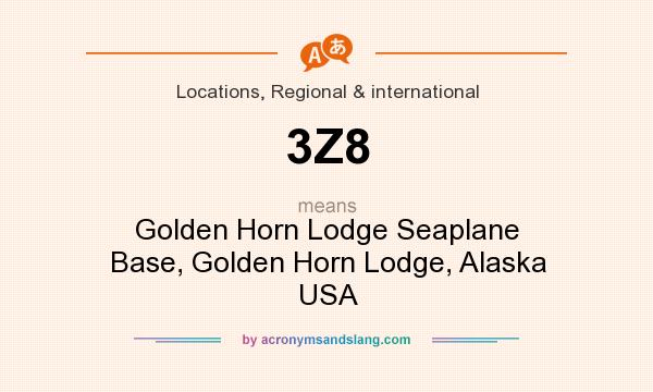 What does 3Z8 mean? It stands for Golden Horn Lodge Seaplane Base, Golden Horn Lodge, Alaska USA