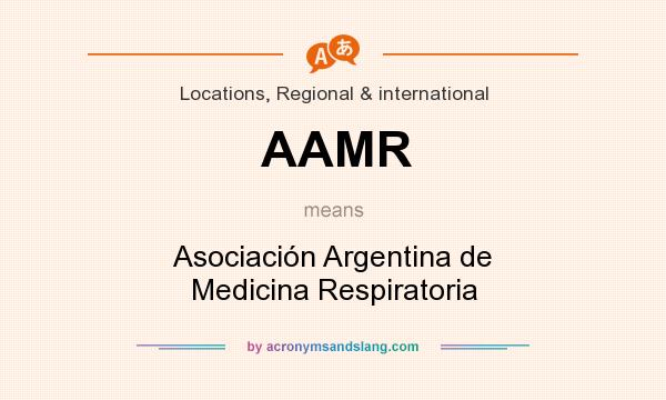 What does AAMR mean? It stands for Asociación Argentina de Medicina Respiratoria
