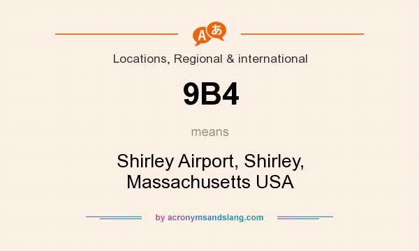 What does 9B4 mean? It stands for Shirley Airport, Shirley, Massachusetts USA