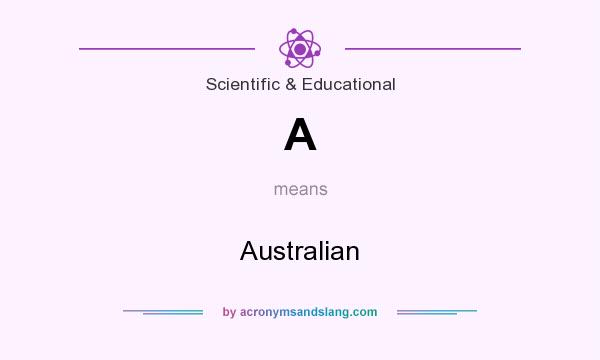 What does A mean? It stands for Australian