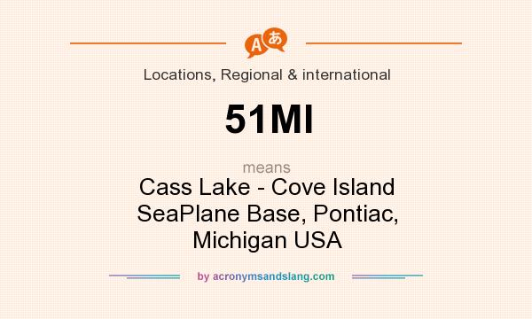 What does 51MI mean? It stands for Cass Lake - Cove Island SeaPlane Base, Pontiac, Michigan USA