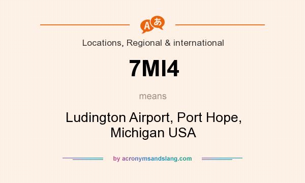 What does 7MI4 mean? It stands for Ludington Airport, Port Hope, Michigan USA
