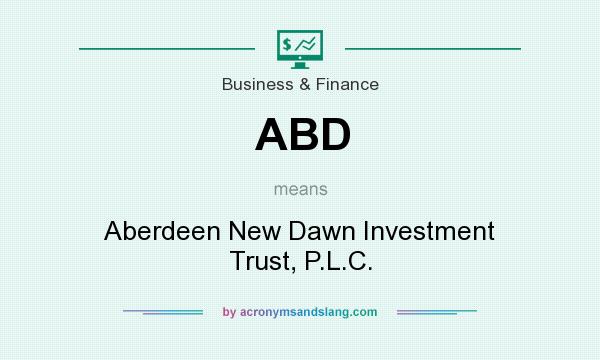 What does ABD mean? It stands for Aberdeen New Dawn Investment Trust, P.L.C.