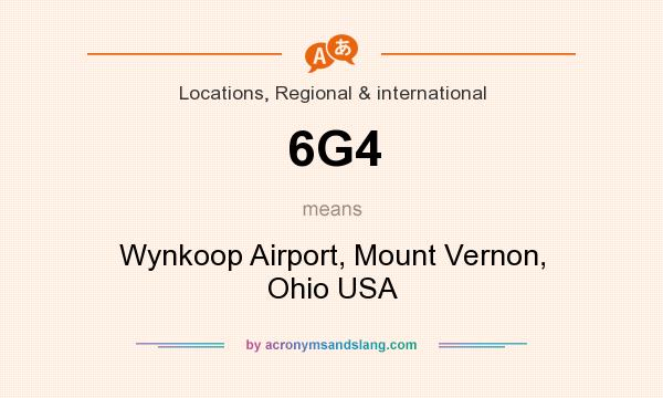 What does 6G4 mean? It stands for Wynkoop Airport, Mount Vernon, Ohio USA