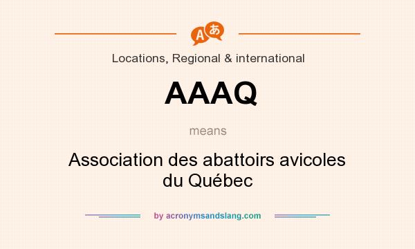 What does AAAQ mean? It stands for Association des abattoirs avicoles du Québec