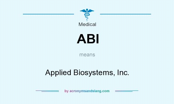 What does ABI mean? It stands for Applied Biosystems, Inc.