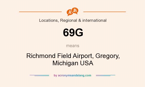 What does 69G mean? It stands for Richmond Field Airport, Gregory, Michigan USA