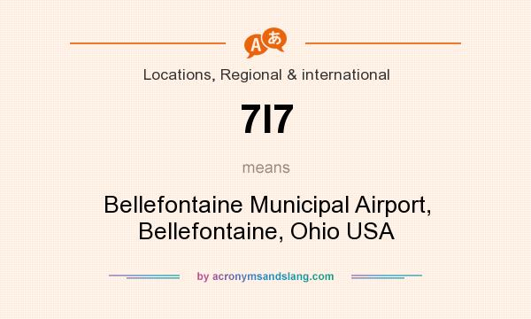 What does 7I7 mean? It stands for Bellefontaine Municipal Airport, Bellefontaine, Ohio USA