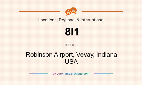 What does 8I1 mean? It stands for Robinson Airport, Vevay, Indiana USA