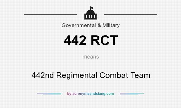 What does 442 RCT mean? It stands for 442nd Regimental Combat Team