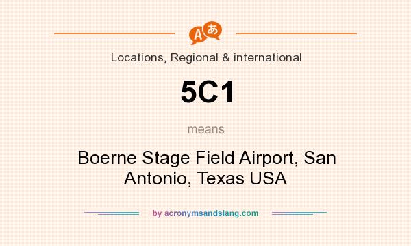 What does 5C1 mean? It stands for Boerne Stage Field Airport, San Antonio, Texas USA