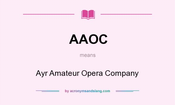 What does AAOC mean? It stands for Ayr Amateur Opera Company