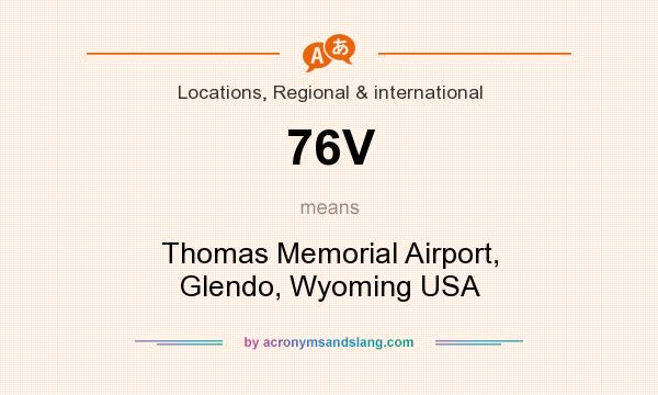 What does 76V mean? It stands for Thomas Memorial Airport, Glendo, Wyoming USA