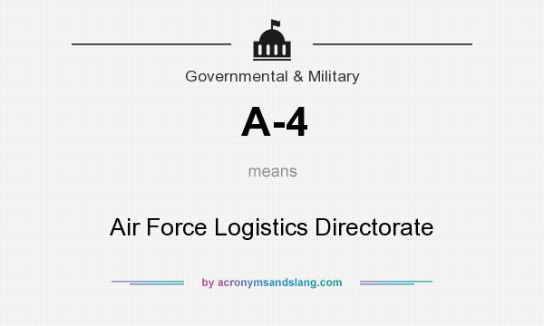 What does A-4 mean? It stands for Air Force Logistics Directorate
