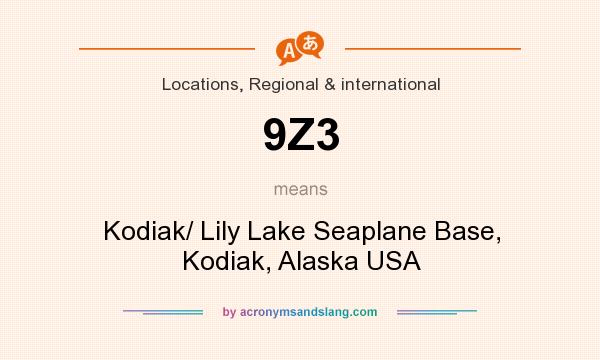 What does 9Z3 mean? It stands for Kodiak/ Lily Lake Seaplane Base, Kodiak, Alaska USA