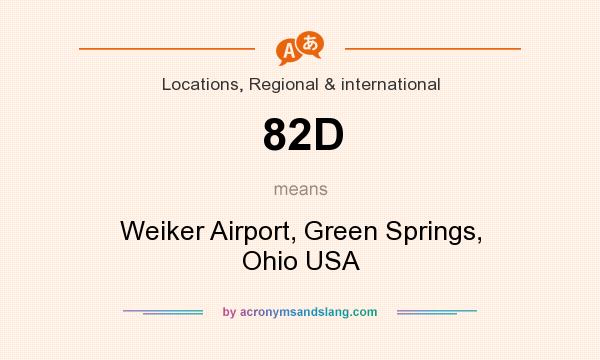 What does 82D mean? It stands for Weiker Airport, Green Springs, Ohio USA