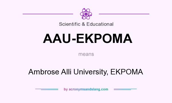 What does AAU-EKPOMA mean? It stands for Ambrose Alli University, EKPOMA