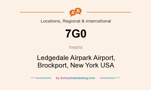 What does 7G0 mean? It stands for Ledgedale Airpark Airport, Brockport, New York USA