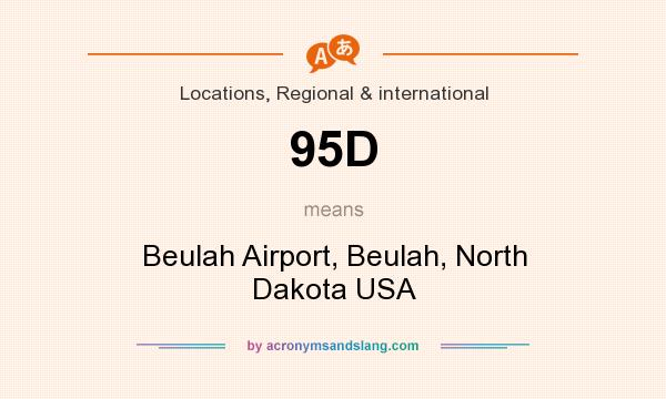 What does 95D mean? It stands for Beulah Airport, Beulah, North Dakota USA